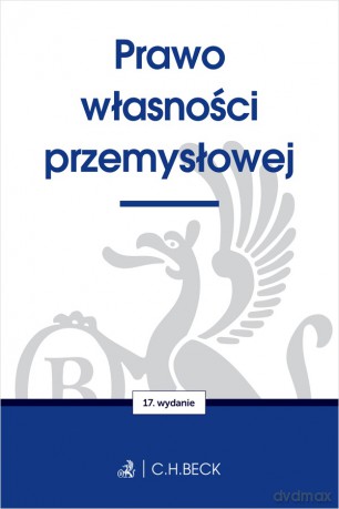 Prawo własności przemysłowej wyd. 17 [KSIĄŻKA]