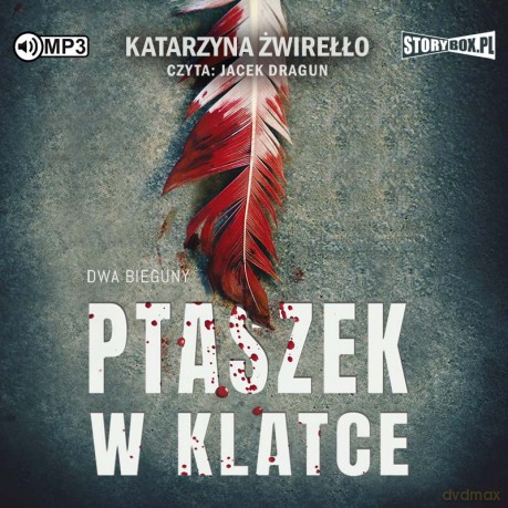 Ptaszek w klatce. Dwa bieguny (Tom 2) - Katarzyna Żwirełło [AUDIOBOOK]