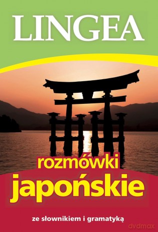 Rozmówki japońskie ze słownikiem i gramatyką wyd. 4 [KSIĄŻKA]