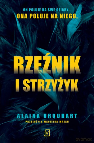 Rzeźnik i strzyżyk - Alaina Urquhart [KSIĄŻKA]