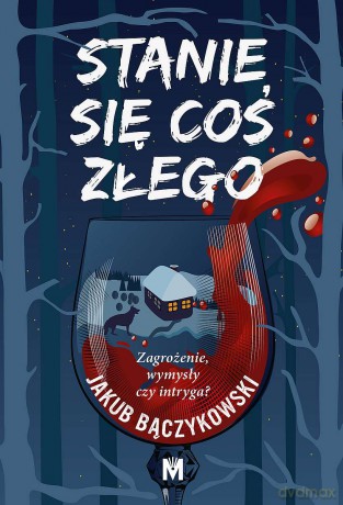 Stanie się coś złego - Jakub Bączykowski [KSIĄŻKA]