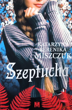 Szeptucha. Kwiat paproci (Tom 1) - Katarzyna Berenika Miszczuk [KSIĄŻKA]