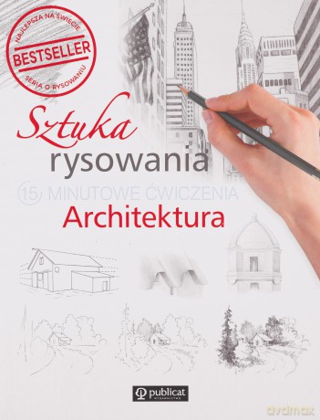 Sztuka rysowania. 15-minutowe ćwiczenia. Architektura [KSIĄŻKA]