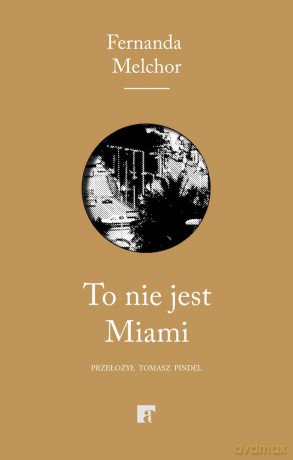 To nie jest Miami - Fernanda Melchor [KSIĄŻKA]