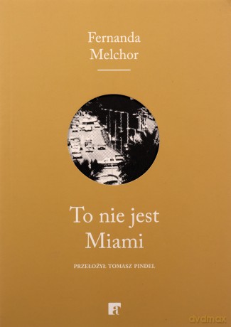 To nie jest Miami - Fernanda Melchor [KSIĄŻKA]
