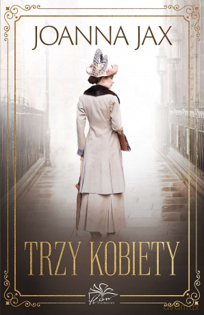 Trzy kobiety - Joanna Jax [KSIĄŻKA]