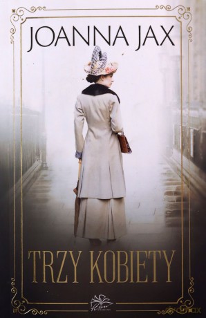 Trzy kobiety - Joanna Jax [KSIĄŻKA]