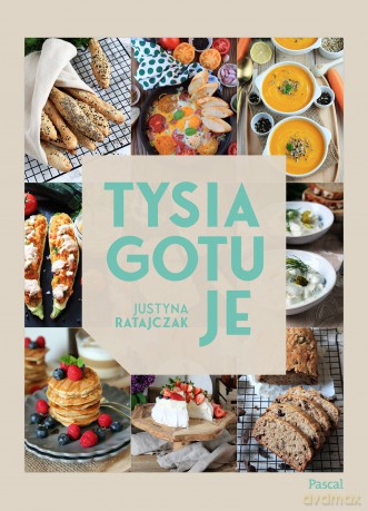 Tysia gotuje - Justyna Ratajczak [KSIĄŻKA]