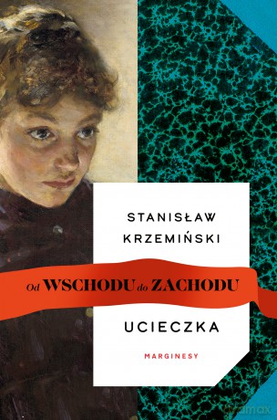 Ucieczka. Od wschodu do zachodu - Stanisław Krzemiński [KSIĄŻKA]