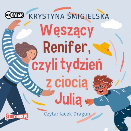 Węszący Renifer, czyli tydzień z ciocią Julią - Krystyna Śmigielska [AUDIOBOOK]