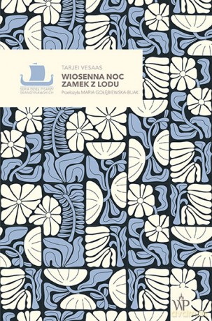 Wiosenna noc. Zamek z lodu - Tarjei Vesaas [KSIĄŻKA]