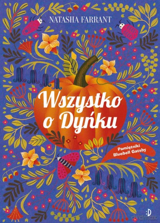 Wszystko o Dyńku, Pamiętnik Bluebell Gadsby (Tom 3) - Natasha Farrant [KSIĄŻKA]