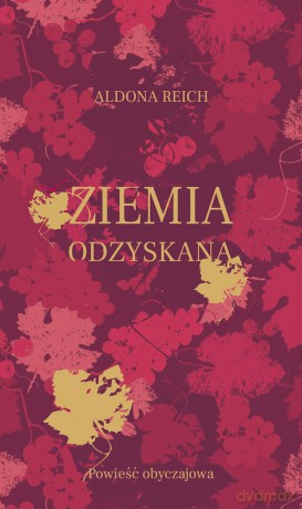 Ziemia odzyskana - Aldona Reich [KSIĄŻKA]