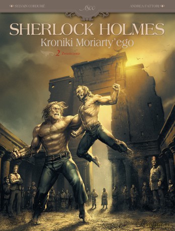 Zwieńczenie. Sherlock Holmes. Kroniki Moriarty'ego (Tom 2) - Sylvain Cordurié, Andrea Fattori [KOMIKS]