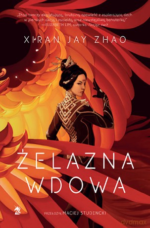 Żelazna Wdowa (Tom 1) - Xiran Jay Zhao [KSIĄŻKA]