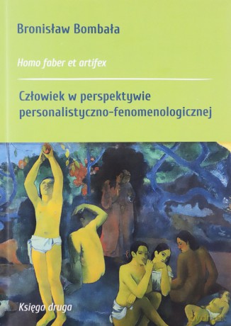 Człowiek w perspektywie personalistyczno-fenomenologicznej - Bronisław Bombała [KSIĄŻKA]