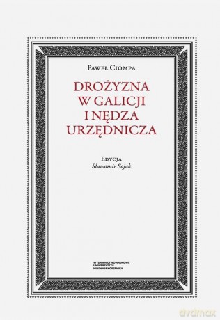 Drożyzna w Galicji i nędza urzędnicza - Paweł Ciompa [KSIĄŻKA]