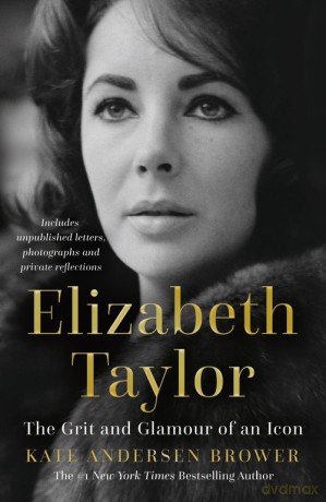 Elizabeth Taylor The Grit and Glamour of an Icon - Brower Kate Andersen [KSIĄŻKA]