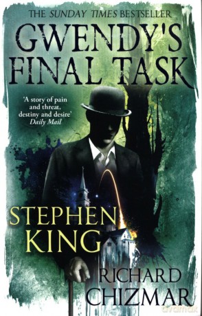 Gwendy's Final Task - Stephen King, Richard Chizmar [KSIĄŻKA]