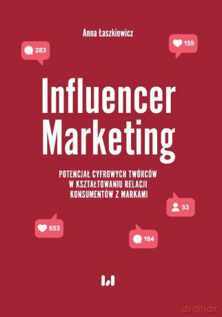 Influencer Marketing - Anna Łaszkiewicz [KSIĄŻKA]