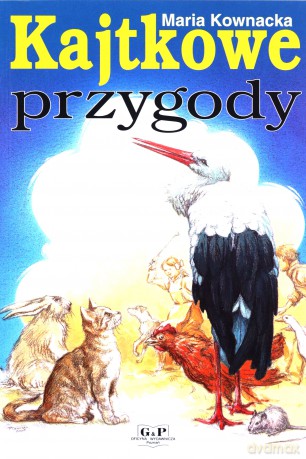 Kajtkowe przygody - Maria Kownacka [KSIĄŻKA]