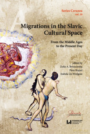Migrations in the Slavic Cultural Space From the Middle Ages to the Present Day [KSIĄŻKA]