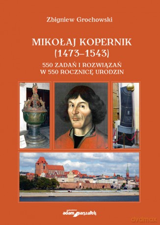 Mikołaj Kopernik (1473-1543). - Zbigniew Grochowski [KSIĄŻKA]