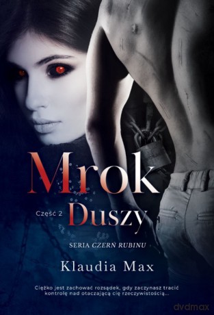 Mrok duszy. Część 2 - Klaudia Max [KSIĄŻKA]