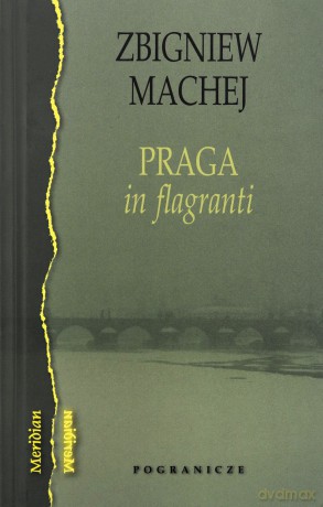 Praga in flagranti - Zbigniew Machej [KSIĄŻKA]