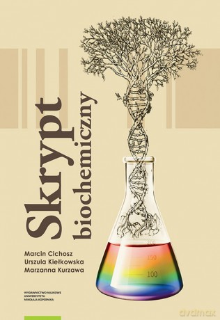 Skrypt biochemiczny - Marcin Cichosz, Urszula Kiełkowska [KSIĄŻKA]