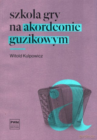Szkoła gry na akordeonie guzikowym - Witold Kulpowicz [KSIĄŻKA]