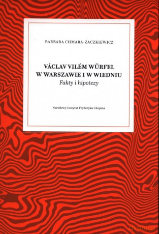 Vaclav Vilem Wurfel w Warszawie i w Wiedniu - Barbara Chmara-Żaczkiewicz [KSIĄŻKA]