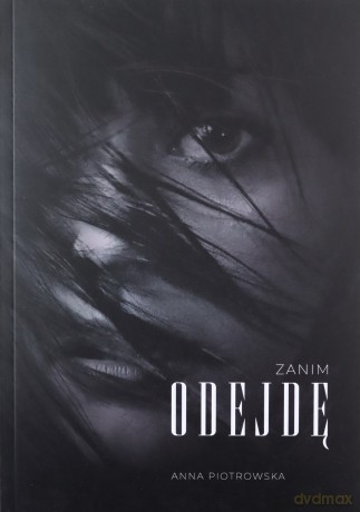 Zanim odejdę - Anna Piotrowska [KSIĄŻKA]
