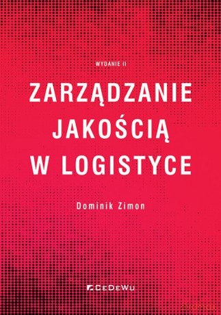Zarządzanie jakością w logistyce - Zimon Dominik [KSIĄŻKA]