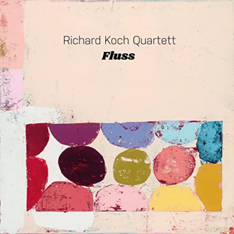Richard Koch Quartett: Fluss (digipack) [CD]