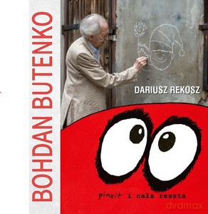 BOHDAN BUTENKO, pinxit i cała reszta - Dariusz Rekosz [KSIĄŻKA]