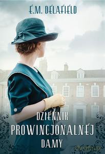Dziennik prowincjonalnej damy - E.M. Delafield [KSIĄŻKA]