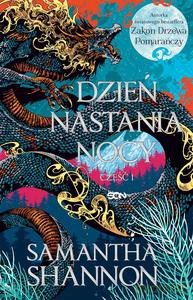 Dzień nastania nocy Część 1 - Samantha Shannon [KSIĄŻKA]
