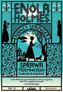 Enola Holmes (Tom 6) Sprawa tajemniczego zniknięcia księżnej - Nancy Springer [KSIĄŻKA]