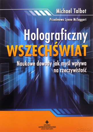 Holograficzny wszechświat - Michael Talbot [KSIĄŻKA]