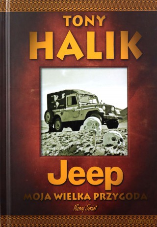 Jeep. Moja wielka przygoda - Tony Halik [KSIĄŻKA]