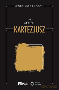 Krótki kurs filozofii. Kartezjusz - Tom Sorell [KSIĄŻKA]