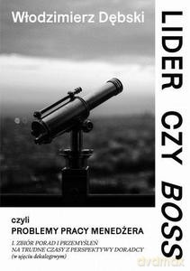Lider czy Boss, czyli problemy pracy menedżera - Włodzimierz Dębski [KSIĄŻKA]