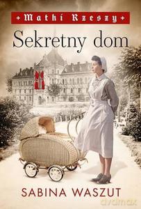 Matki Rzeszy (Tom 1) Sekretny dom - Sabina Waszut [KSIĄŻKA]