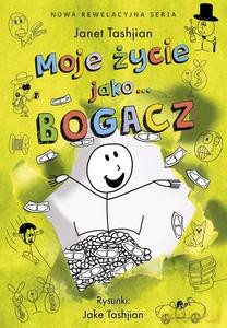 Moje życie jako... Bogacz - Janet Tashjian, Jake Tashjian [KSIĄŻKA]