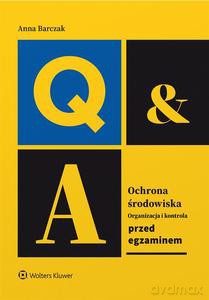 Ochrona środowiska - organizacja i kontrola Przed egzaminem - Anna Barczak [KSIĄŻKA]