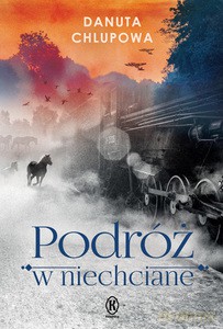 Podróż w niechciane - Danuta Chlupowa [KSIĄŻKA]
