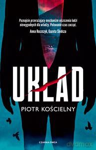 Układ - Piotr Kościelny [KSIĄŻKA]