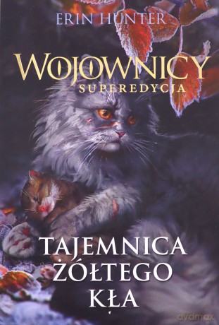 Wojownicy. Superedycja Tajemnica żółtego kła - Erin Hunter [KSIĄŻKA]