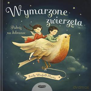 Wymarzone zwierzęta. Podróż na dobranoc - Emily Winfield-Martin [KSIĄŻKA]